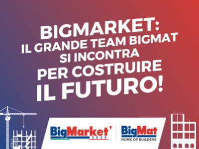 BigMarket 2025: il nostro grande evento per il futuro dell’edilizia